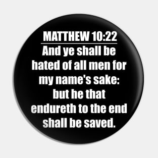 Matthew 10:22  King James Version (KJV) Pin