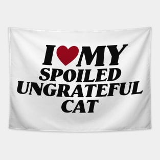 I Love My Spoiled, Ungrateful Cat, Y2K Unisex T-Shirt, Funny Cat Mom Lover Shirt, New Kitten Gift, I Heart Tapestry