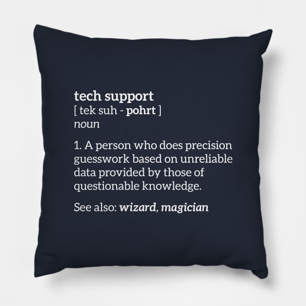 Tech Support Definition Shirt, Funny Cute Computer Nerd Gift Pillow by RedYolk