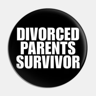 Divorced Parents Survivor - Funny T-Shirts, Long-Sleeve, Hoodies or Sweatshirts Y2K Pin