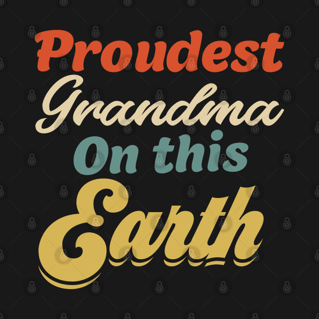 proudest  grandma on this earth by Design stars 5