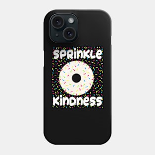 SPRINKLE KINDNESS Donut Kind And Cute Phone Case