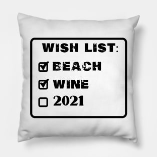 wish list beach wine 2021 Pillow