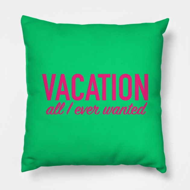 Vacation...wanted Pillow by CKline