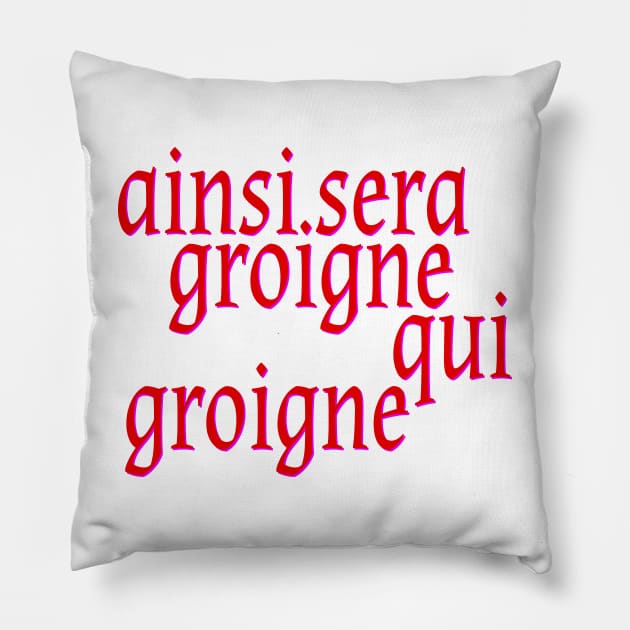 Anne Boleyn's Motto: Grumble all you like, this is how it’s going to be. Pillow by Xanaduriffic