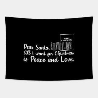 Dear santa all i want for christmas is love and peace. Tapestry