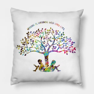 Reading is dreaming with open eyes Pillow