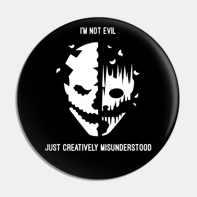 I'm Not Evil Just Creatively Misunderstood Pin by Gothic Rose Designs