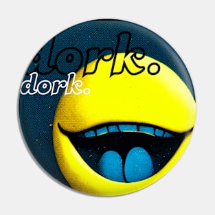 Dork. Pin