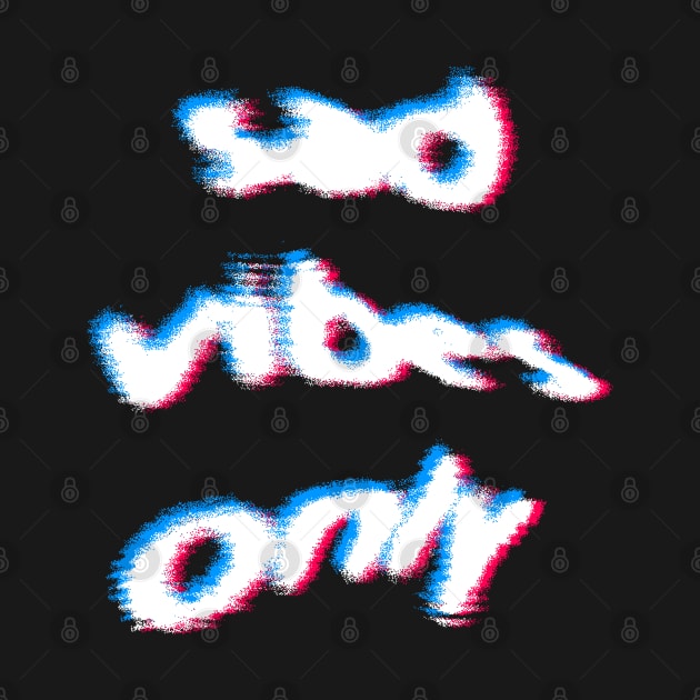 Sad Vibes Only / Glitch Typography Design by DankFutura