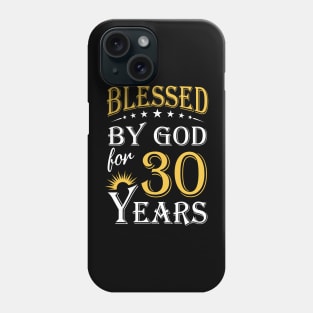 Blessed By God For 30 Years 30th Birthday Phone Case