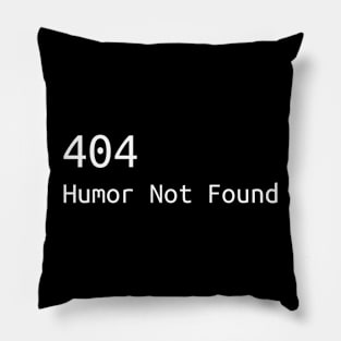 404 Humor not found Black Pillow