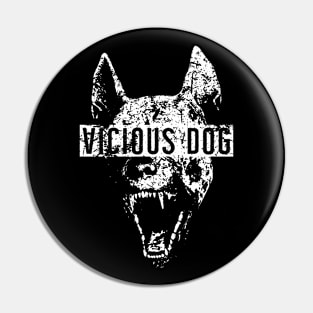 Vicious dog Pin