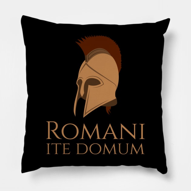 Romani ite domum - Romans go home - Latin Quote Pillow by Styr Designs