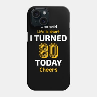 I turned 80 Today Phone Case