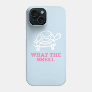 Funny Turtle T-shirt, What the Shell Shirt, Women Men Ladies Kids Baby, Gag Tshirt, Gift for Him Her, Mothers Day Phone Case