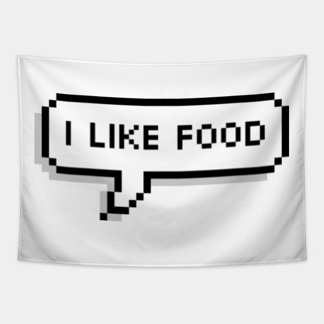 I Like Food Foodie Foodie T Shirts Tumblr Foodie Tapestry Teepublic