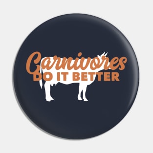 Carnivores Do It Better Funny Meat Eater Cows Pigs Non Vegan Pin