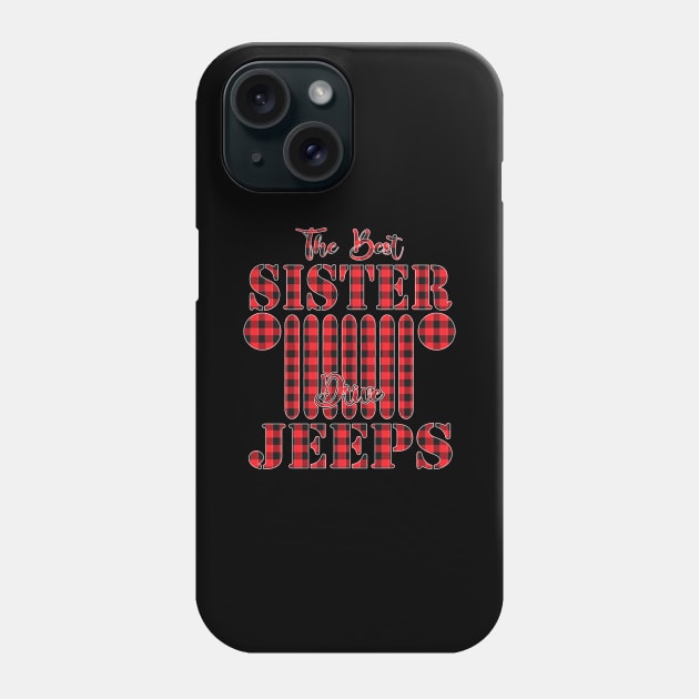 The Best Sister Drive Jeeps Red Plaid Jeep Matching Pajama Family Buffalo Jeeps Lover Phone Case by Nancie