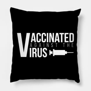 Vaccinated Against The Virus White Pillow