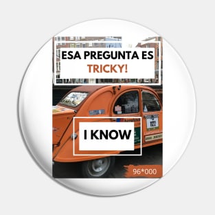 Esa pregunta es tricky! Pin