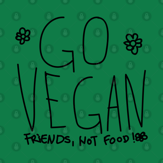 Discover Go Vegan, friends not food - Friends Not Food - T-Shirt