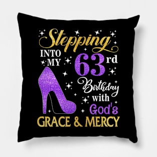 Stepping Into My 63rd Birthday With God's Grace & Mercy Bday Pillow