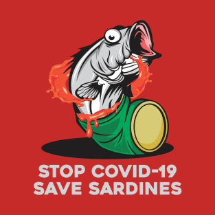 Stop COVID-19, Save Sardines T-Shirt