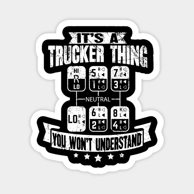 It's a trucker thing you won't understand - truck driver Magnet by captainmood