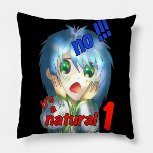 No!!! It's a natural 1!  design for gamers Pillow