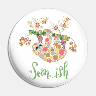 Soonish Funny Sloth Design Slow Lazy Colorful Circles Pin