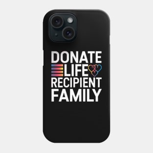 Donate Life Recipient Family Phone Case