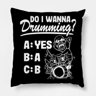 Do I Wanna Drumming Funny Drummer Quote Drums Gift Pillow