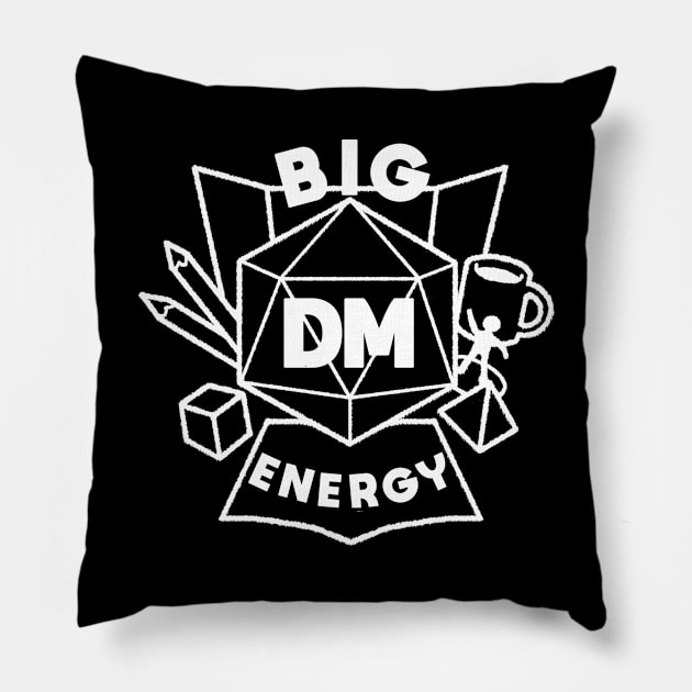 Big DM Energy - White Pillow by ThanksAvandra