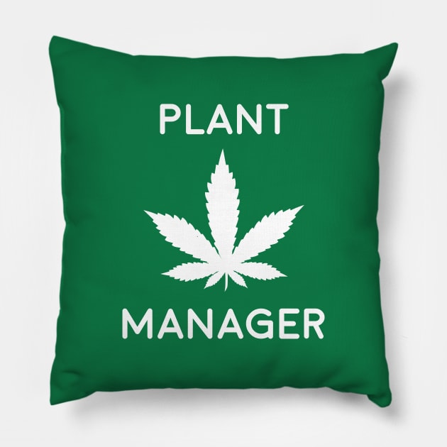 Plant Manager Cannabis Pillow by evermedia