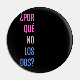 Por Que No Los Dos (Why Not Both?) - bi pride edition Pin