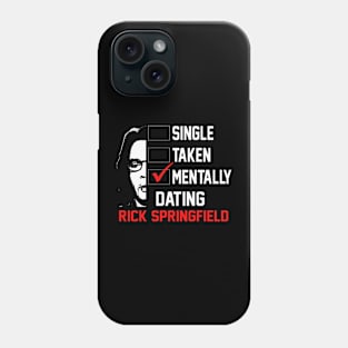 SINGLE TAKEN MENTALLT DATING Phone Case