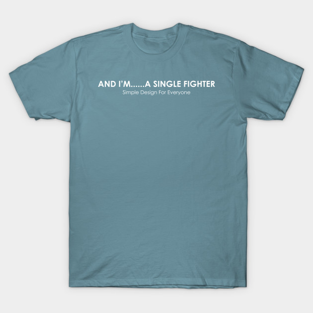 Disover And I'm A Single Fighter - 01 - Simple Design - T-Shirt