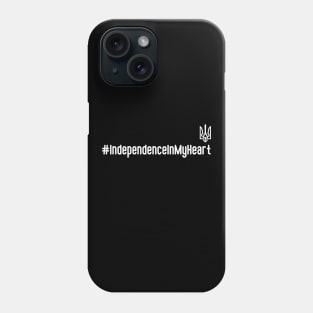 #IndependenceInMyHeart Phone Case