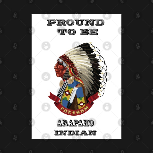 Proud To Be Arapaho Indian by The Binay Tribal Products