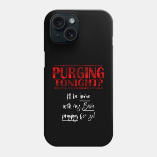 Purging tonight? (white letters) Phone Case