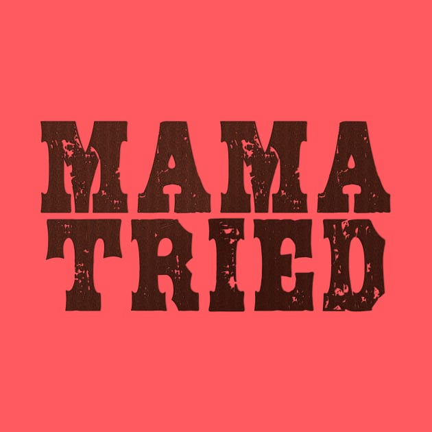 Mama Tried vol 1 by SCL1CocoDesigns