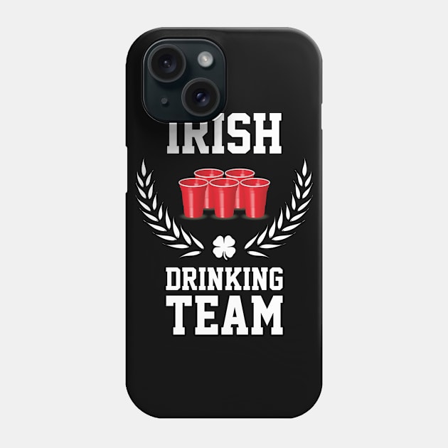 Irish Drinking Team Irish St Patricks Day Phone Case by trendingoriginals