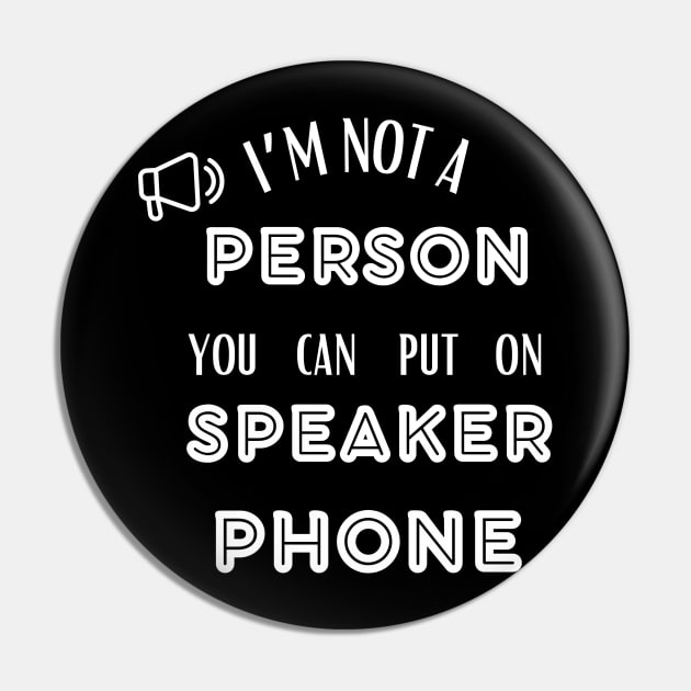 IM NOT A PERSON YOU CAN PUT ON SPEAKER PHONE Pin by ELMAARIF