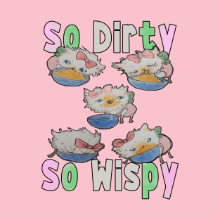 So Dirty So Wispy - Naughty Wisp Cat T-Shirt