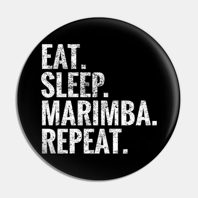 Eat Sleep Marimba Repeat Pin by TeeLogic