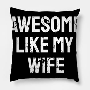 Awesome like my wife Pillow