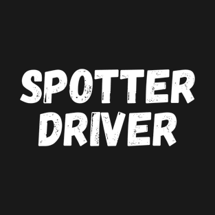 Spotter Driver T-Shirt