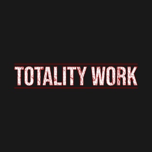 Totality work T-Shirt