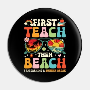 First Teach Then Beach Pin